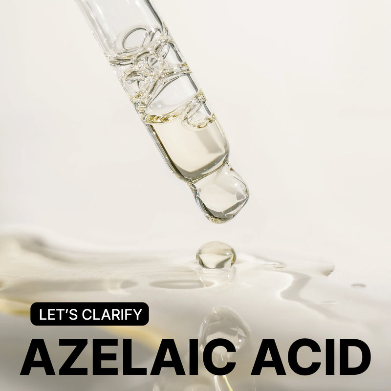 Let’s clarify...Azelaic Acid!